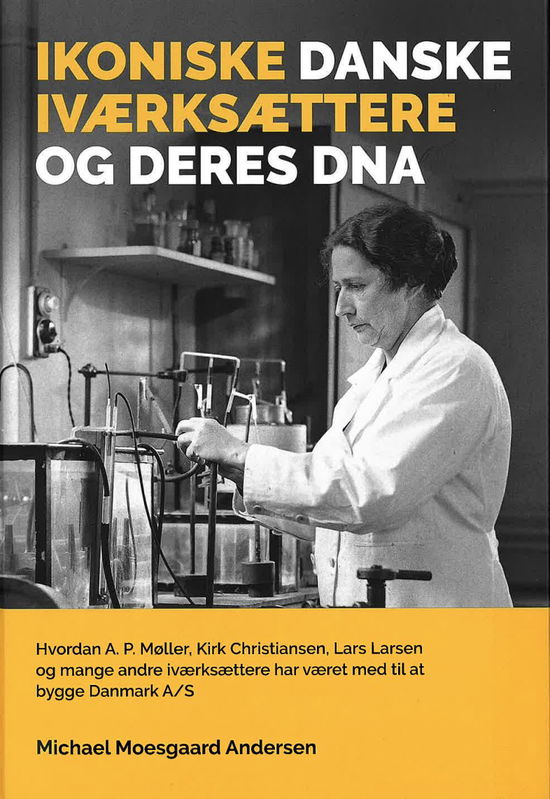 Michael Moesgaard Andersen · Ikoniske danske iværksættere og deres DNA (Hardcover Book) [1. wydanie] (2024)