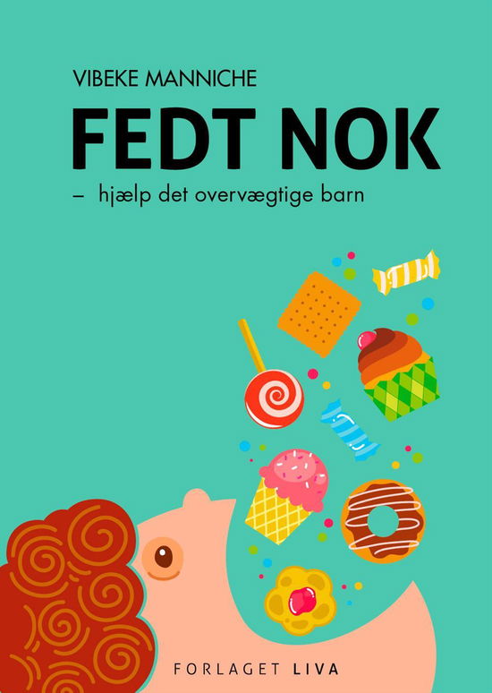 Cover for Vibeke Manniche · Fedt nok - hjælp det overvægtige barn (Sewn Spine Book) [1er édition] (2014)