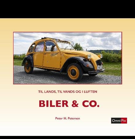 Cover for Peter H. Petersen · Til lands, til vands og i luften: BILER &amp; CO. (Hardcover bog) [1. udgave] (2017)