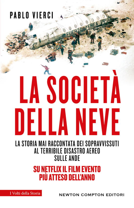 Cover for Pablo Vierci · La Societa Della Neve. La Storia Mai Raccontata Dei Sopravvissuti Al Terribile Disastro Aereo Sulle Ande (Book)