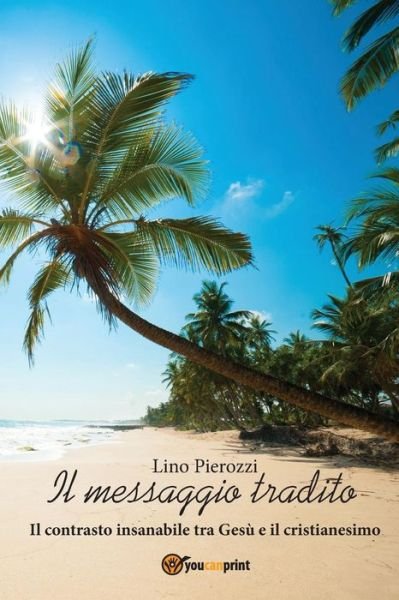Cover for Lino Pierozzi · Il Messaggio Tradito (Paperback Book) (2013)