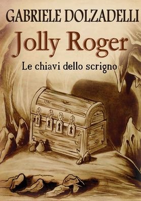 Cover for Gabriele Dolzadelli · Le Chiavi Dello Scrigno. Jolly Roger (Book) (2015)