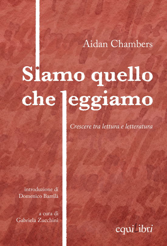 Cover for Aidan Chambers · Siamo Quello Che Leggiamo. Crescere Tra Lettura E Letteratura (Book)