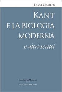 Cover for Ernst Cassirer · Kant E La Biologia Moderna E Altri Scritti (Book)