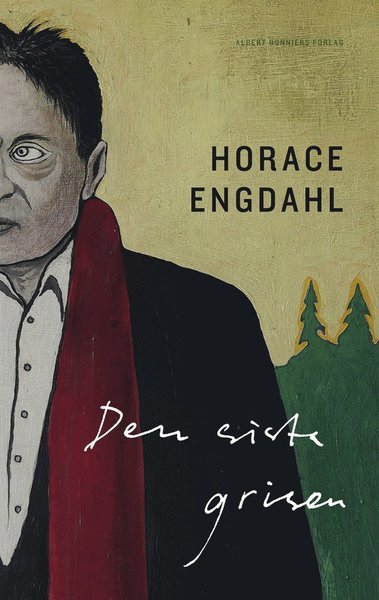 Cover for Horace Engdahl · Den sista grisen (ePUB) (2016)