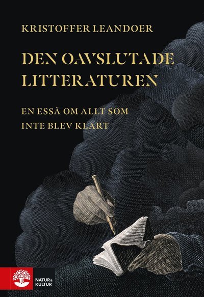 Cover for Kristoffer Leandoer · Den oavslutade litteraturen : En essä om allt som inte blev klart (Bound Book) (2023)