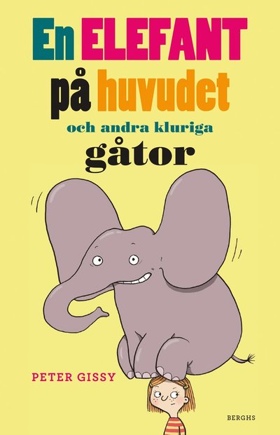 Cover for Peter Gissy · En elefant på huvudet och andra kluriga gåtor (Bound Book) (2013)