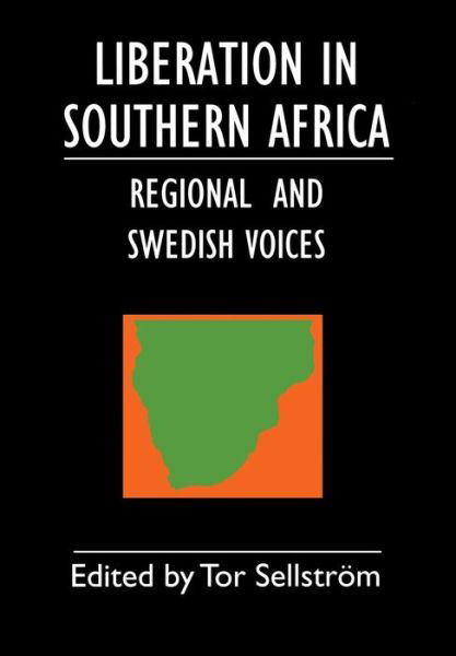 Cover for Tor Sellström · Liberation in Southern Africa - Regional and Swedish Voices: Interviews from Angola, Mozambique, Namibia, South Africa, Zimbabwe, the Frontline and Sweden (Taschenbuch) [2nd edition] (2013)