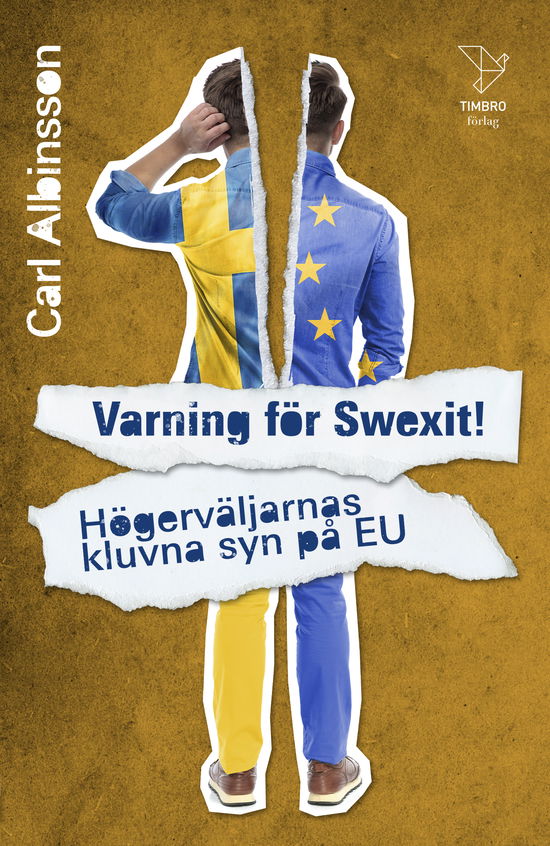 Cover for Carl Albinsson · Varning för Swexit! Högerväljarnas kluvna syn på EU (Paperback Book) (2024)