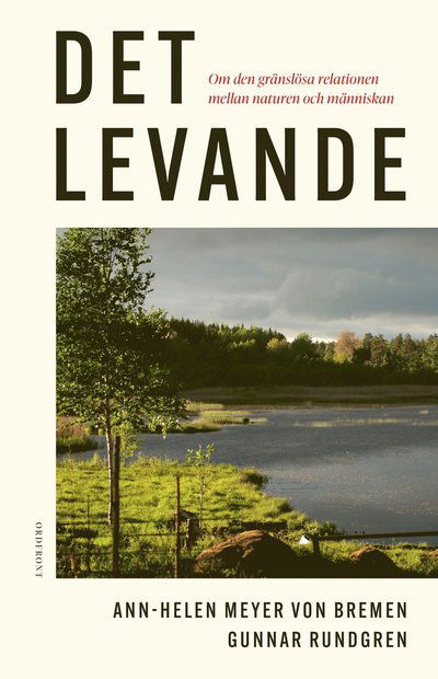 Det levande: Om den gränslösa relationen mellan naturen och människan - Ann-Helen Meyer von Bremen - Książki - Ordfront förlag - 9789177753001 - 2 maja 2023