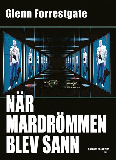 Cover for Glenn Forrestgate · När madrömmen blev sann (ePUB) (2011)