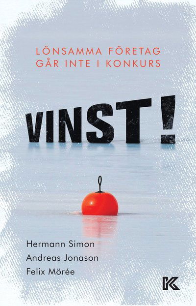 Cover for Hermann Simon, Andreas Jonason, Felix Mörée · Vinst! : lönsamma företag går inte i konkurs (Paperback Book) (2022)