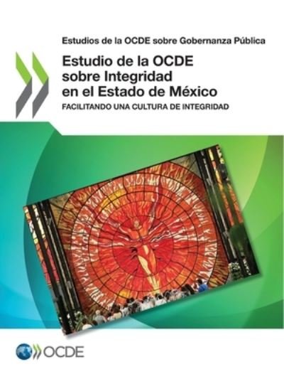 Cover for Oecd · Estudios de la Ocde Sobre Gobernanza Publica Estudio de la Ocde Sobre Integridad En El Estado de Mexico Facilitando Una Cultura de Integridad (Pocketbok) (2021)