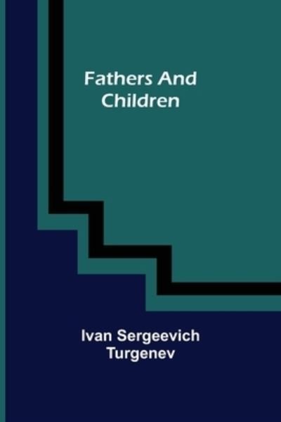 Cover for Ivan Sergeevich Turgenev · Fathers and Children (Pocketbok) (2021)