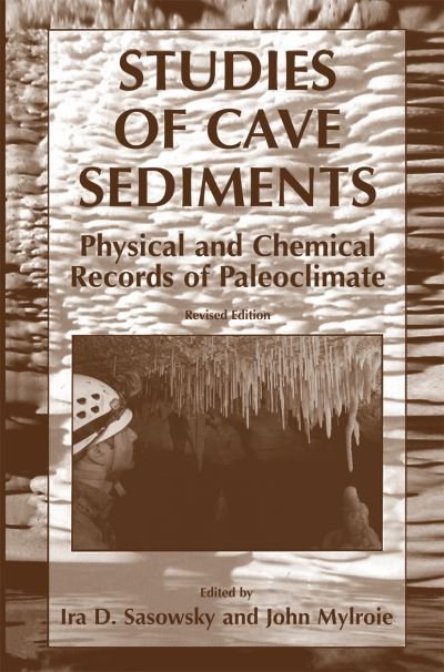 Cover for I D Sasowsky · Studies of Cave Sediments: Physical and Chemical Records of Paleoclimate (Pocketbok) [2007 edition] (2014)