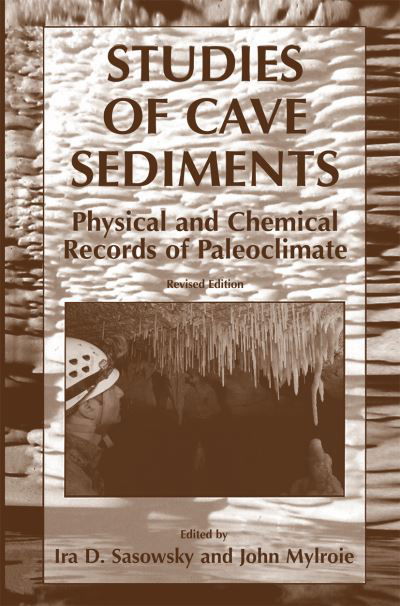 I D Sasowsky · Studies of Cave Sediments: Physical and Chemical Records of Paleoclimate (Paperback Book) [2007 edition] (2014)