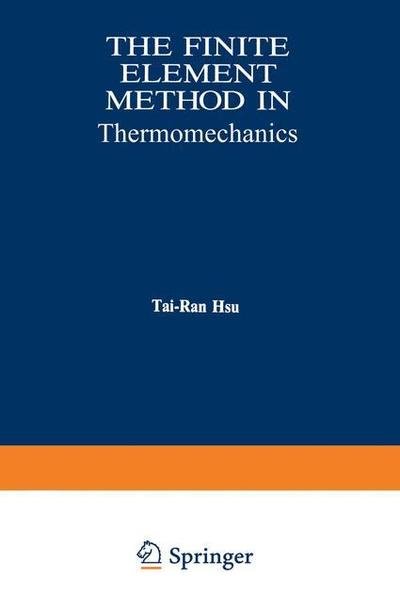 Cover for Tai-Ran Hsu · The Finite Element Method in Thermomechanics (Taschenbuch) [Softcover reprint of the original 1st ed. 1986 edition] (2012)