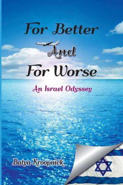 Cover for Batya Kroopnick · For Better and for Worse: an Israel Odyssey (Paperback Book) (2015)