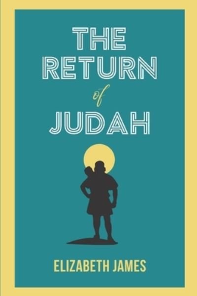 Cover for Elizabeth James · The Return Of Judah (Taschenbuch) (2021)