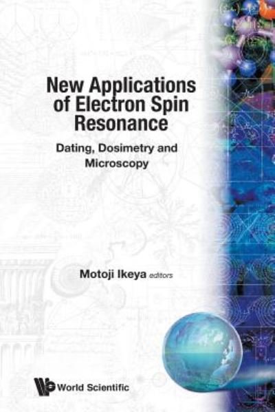 Cover for Ikeya, Motoji (Emeritus Prof Of Osaka Univ, Japan) · New Applications Of Electron Spin Resonance: Dating, Dosimetry And Microscopy (Paperback Book) (1993)