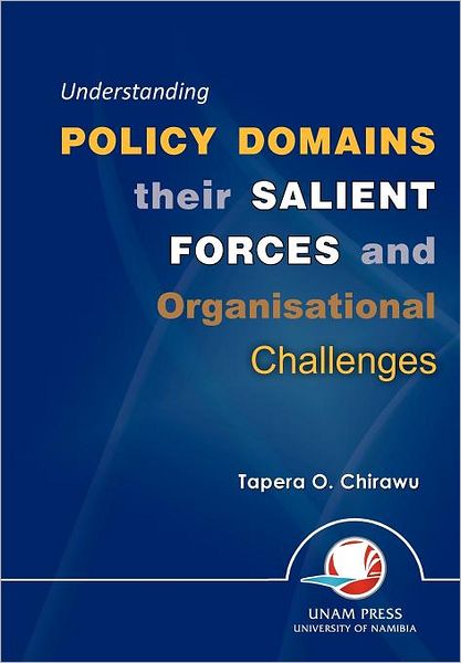 Cover for Tapera O. Chirawu · Understanding Policy Domains Their Salient Forces and Organisational Challenges (Pocketbok) (2012)