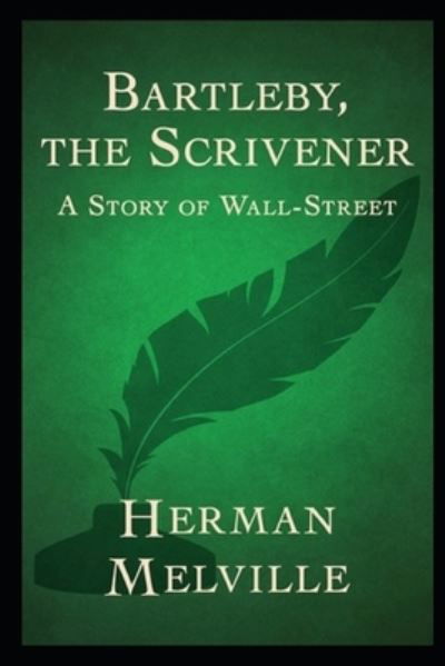 Cover for Herman Melville · Bartleby, the Scrivener by Herman Melville (Annotated) (Paperback Bog) (2022)