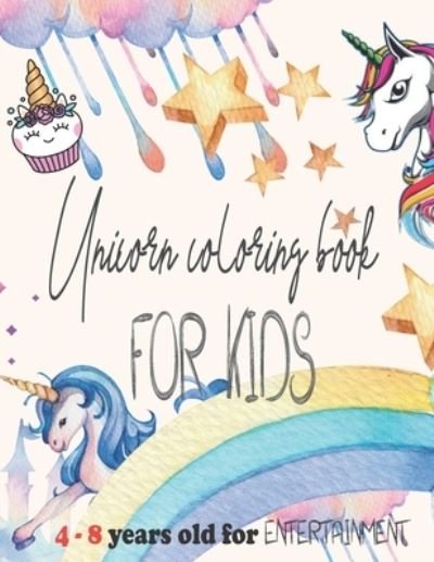Cover for Itcis Publ · Unicorn coloring book for kids 4-8 years old for entertainment: Rainbow, Mermaid Coloring Books For Kids Girls Kids Coloring Book Gift, Unicorn coloring for fun and focus (Paperback Bog) (2022)