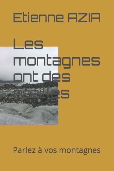 Cover for Etienne Azia · Les montagnes ont des oreilles: Parlez a vos montagnes (Paperback Bog) (2022)