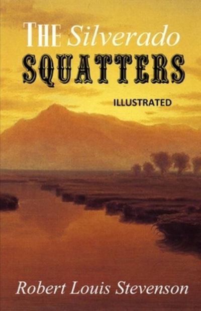 Cover for Robert Louis Stevenson · The Silverado Squatters Illustrated (Paperback Book) (2021)