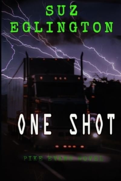 Cover for Suz Eglington · One Shot: Pike Evans Novel - Pike Evans Trucking Adventure (Taschenbuch) (2021)
