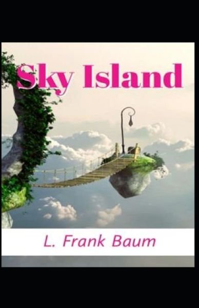 Cover for L Frank Baum · Sky Island Annotated (edition) (Taschenbuch) (2021)
