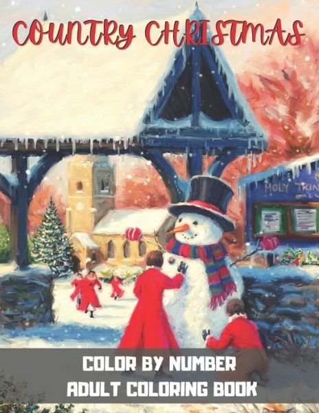 Country Christmas Color By Number Adult Coloring Book - Gus Fring - Books - Independently Published - 9798559405001 - November 5, 2020