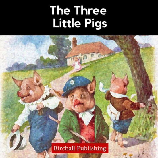 Cover for Birchall Publishing · The Three Little Pigs - Easy-To-Read Folktales (Paperback Book) (2020)