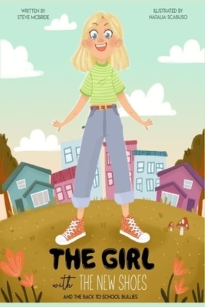 Cover for Mcbride Steve Mcbride · The Girl with the New Shoes: and the Back to School Bullies (Taschenbuch) (2022)