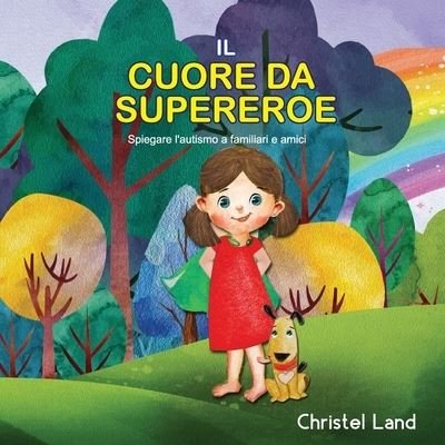 Cover for Christel Land · Il cuore da supereroe (Paperback Book) (2021)