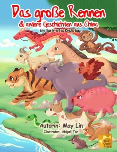 Cover for May Lin · Das große Rennen &amp; andere Geschichten aus China Ein illustriertes Kinderbuch (Paperback Book) (2021)