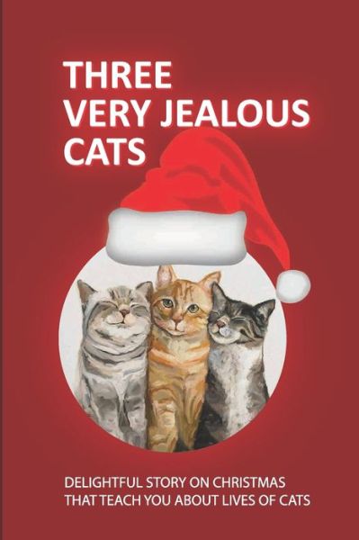 Cover for Rayna Demer · Three Very Jealous Cats (Paperback Book) (2021)