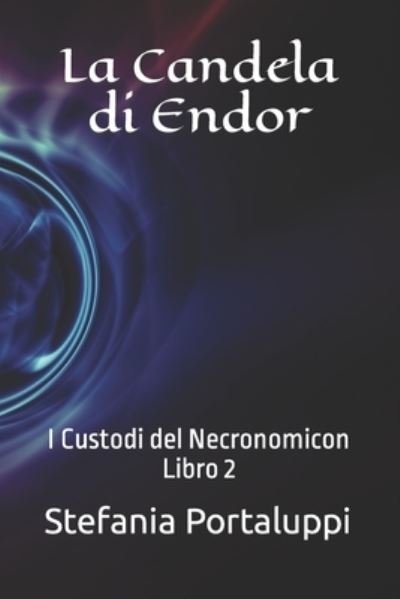 Stefania Portaluppi · La Candela di Endor: I Custodi del Necronomicon. Libro 2 (Pocketbok) (2021)