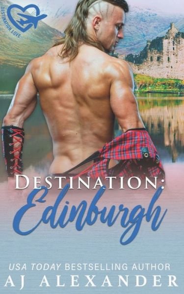 Cover for Aj Alexander · Destination: Edinburgh: A May / December Romance - Destination Love (Pocketbok) (2022)
