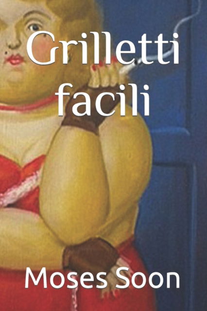 Cover for Soon Moses Soon · Grilletti facili (Paperback Book) (2022)