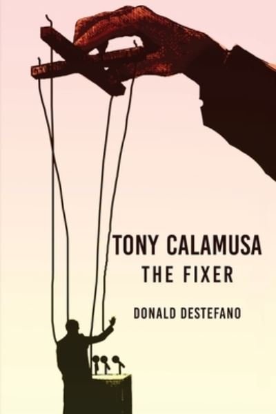 Cover for Donald DeStefano · Tony Calamusa - The Fixer (Paperback Book) (2022)