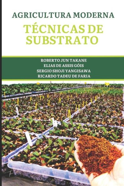 Cover for Elias De Assis Gois · Tecnicas de Substratos para a Agricultura Moderna (Paperback Book) (2023)