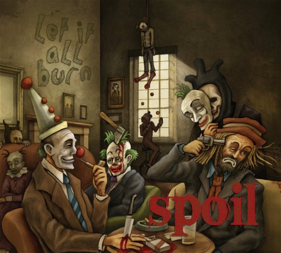 Cover for Spoil · Let it all burn (CD) (2014)