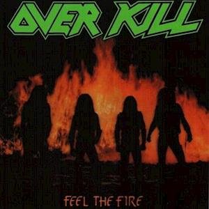 Feel The Fire - Overkill - Musikk - MEGAFORCE - 0020286235002 - 2. juli 2021