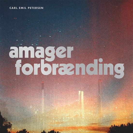 Cover for Carl Emil Petersen · Amager Forbrænding (LP) (2019)