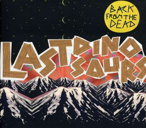 Cover for Last Dinosaurs · Back From The Dead (CD) [EP edition] (2010)