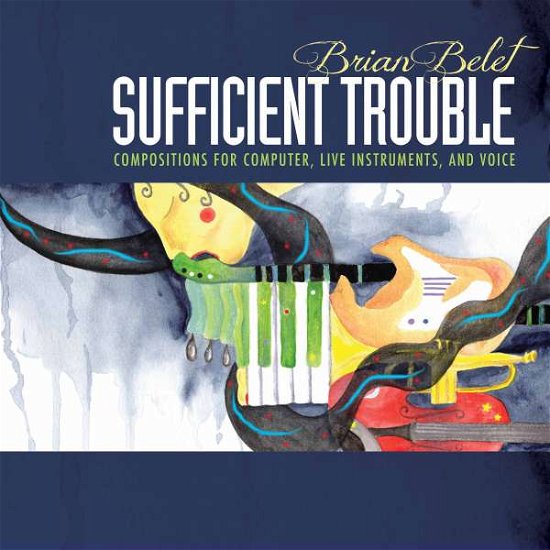 Cover for Belet / Strange / Kirchoff · Sufficient Trouble (CD) (2017)