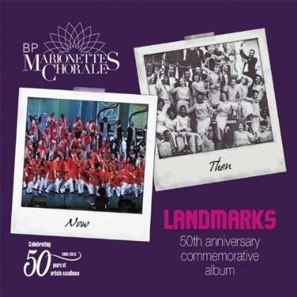 Cover for Marionettes Chorale · Landmarks: the 50th Anniversary Commemorative Albu (CD) (2013)