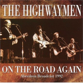 Cover for The Highwaymen · On the road again radio broadcast a (CD) (2018)