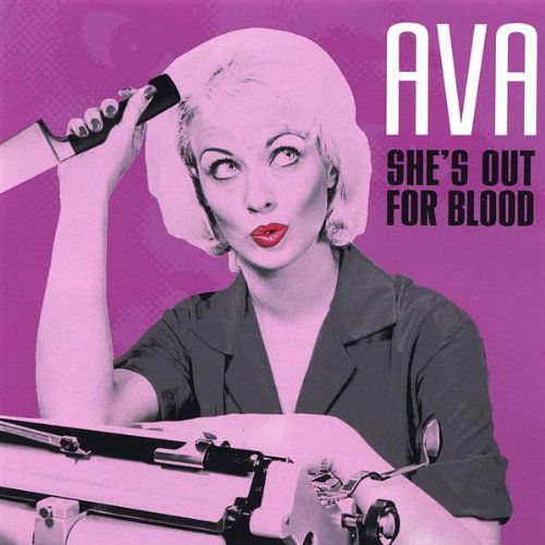 Shes out for Blood - Ava - Muzyka -  - 0837101121002 - 10 stycznia 2006